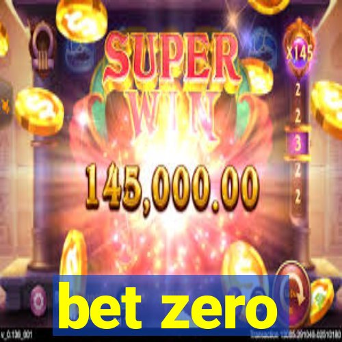 bet zero